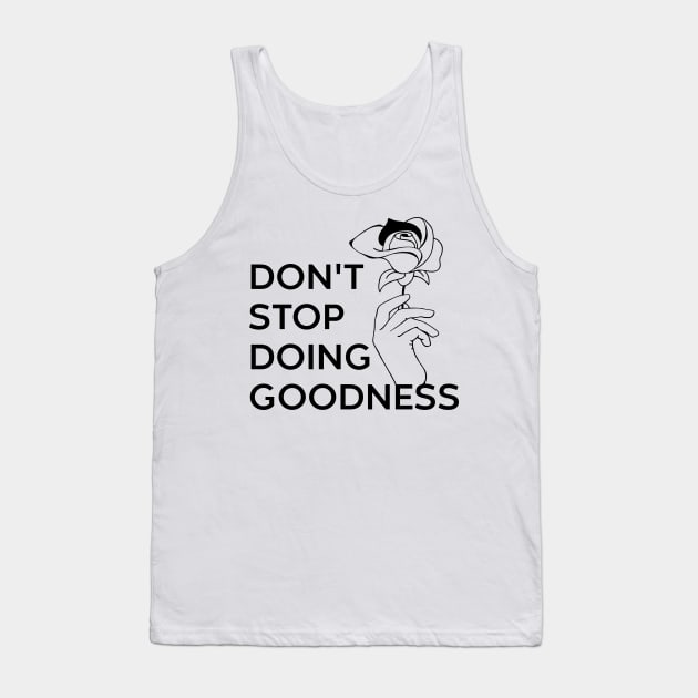 DONT STOP DOING GOODNESS Tank Top by MESUSI STORE